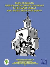 Buku Pegangan Perilaku Hidup Bersih dan Sehat di Keluarga Jemaat bagi Kader Kesehatan Jemaat