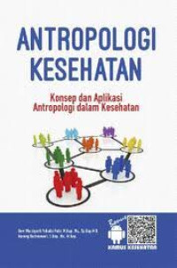 Antropologi Kesehatan: Konsep dan Aplikasi Antropologi Dalam Kesehatan