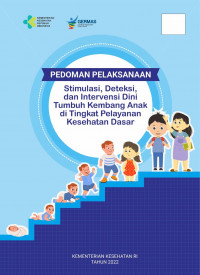 E-Book Pedoman Pelaksanaan Stimulasi, Deteksi, dan Intervensi Dini Tumbuh Kembang Anak di Tingkat Pelayanan Kesehatan Dasar