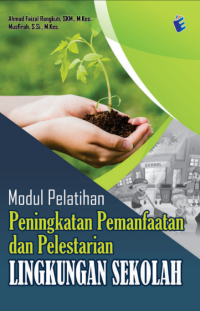 E-Book Modul Pelatihan: Peningkatan Pemanfaatan dan Pelestarian Lingkungan Sekolah