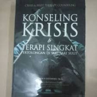Crisis & Brief Theraphy Counseling = Konseling Krisis & terapi singkat : pertolongan di saat-saat sulit