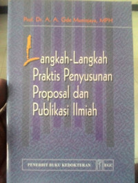 Langkah - langkah Praktis Penyusunan Proposal dan Publikasi ilmiah