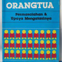 Orang Tua : Permasalahan dan Upaya Mengatasinya