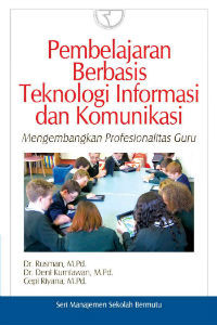 Pembelajaran Berbasis Teknologi Informasi dan Komunikasi: Mengembangkan Profesionalitas Guru