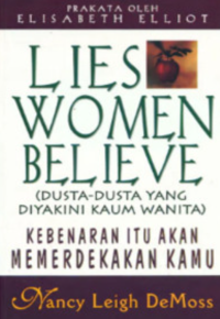 Lies Women Believe ( Dusta-Dusta Yang di Yakini Kaum Wanita )