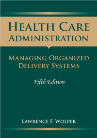 E-Book Health Care Administration: Managing Organized Delivery Systems