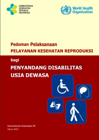E-Book Pedoman Pelaksanaan Pelayanan Kesehatan Reproduksi bagi Penyandang Disabilitas Usia Dewasa