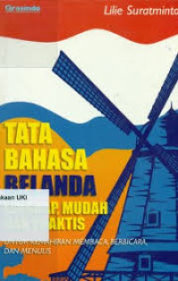 Tata Bahasa Belanda Lengkap, Mudah dan Praktis: Untuk Kemahiran Membaca, Berbicara, dan Menulis