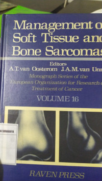 Management Of Soft Tissue And Bone Sarcomas : Monograph Series Of The European Organization For Research On Treatment of Cancer : Volume 16