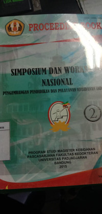 Proceeding Simposium dan Workshop Nasional : Pengembangan Pendidikan dan Pelayanan Kebidanan Indonesia Vol. 2