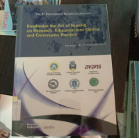 Proceeding The 6th International Nursing Conference :  Emphasize the art of Nursing on Reserach, Education into Clinical and Community Practice