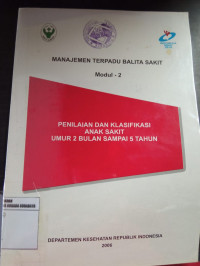 Modul 2 Manajemen Terpadu Balita Sakit: Penilaian dan Klasifikasi Anak Sakit Umur 2 Bulan Sampai 5 Tahun