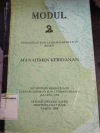 Modul 2 Pendidikan dan Latihan Jarak Jauh Bidan: Manajemen Kebidanan
