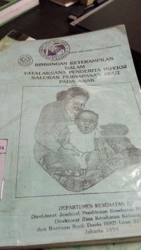 Bimbingan Keterampilan Dalam Tatalaksana Penderita Infeksi Saluran Pernapasan Akut Pada Anak