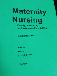 Maternity Nursing: Family, Newborn, and Women's Health Care