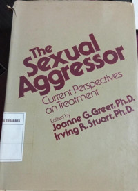 The Sexual Aggressor: Current Perspectives on Treatment