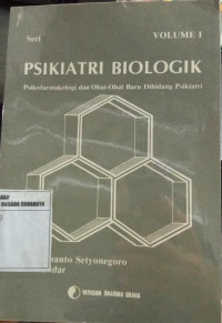 Psikiatri Biologik: Psikofarmakologi dan Obat-Obat Baru di Bidang Psikiatri