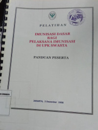 Pelatihan Imunisasi Dasar bagi Pelaksana Imunisasi di UPK Swasta: Panduan Peserta