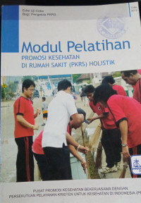Modul Pelatihan Promosi Kesehatan di Rumah Sakit (PKRS) Holistik