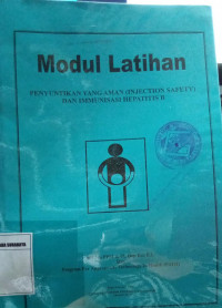 Modul Latihan Penyuntikan yang Aman (Injection Safety) dan Immunisasi Hepatitis B