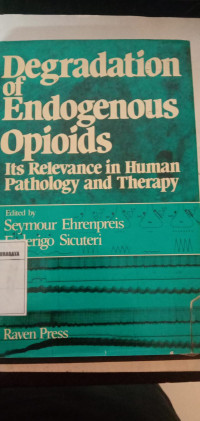 Degradation of Endogenous Opioids: Its Relevance in Human Pathology and Therapy