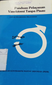 Panduan Pelayanan Vasektomi Tanpa Pisau untuk Pelaksana Pelayanan