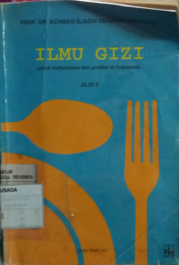 Ilmu Gizi untuk Mahasiswa dan Profesi di Indonesia Jilid II