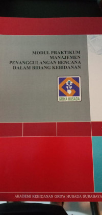 Modul Praktikum Manajemen Penanggulangan Bencana Dalam Bidang Kebidanan
