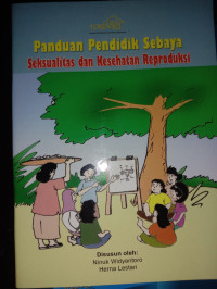 Panduan Pendidik Sebaya: Seksualitas Dan Kesehatan Reproduksi