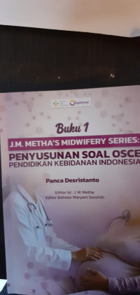 Buku 1: J.M. Metha's Midwifery Series : Penyusunan Soal OSCE Pendidikan Kebidanan Indonesia