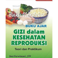 Buku Ajar Gizi dalam Kesehatan Reproduksi: Teori dan Praktikum