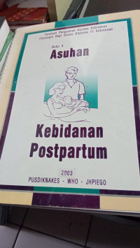 Panduan Pengajaran Asuhan Kebidanan Fisiologis Bagi Dosen Diploma III Kebidanan Buku 4: Asuhan Kebidanan Postpartum