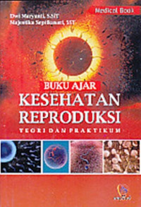 Buku Ajar : Kesehatan Reproduksi: Teori dan Praktikum