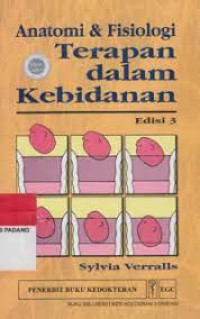 Anatomi dan Fisiologi : Terapan dalam Kebidanan