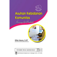 Asuhan Kebidanan Komunitas: Konsep dan Praktik