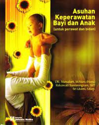 Asuhan Keperawatan Bayi Dan Anak ( Untuk Perawatan Dan Bidan )