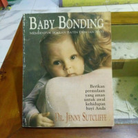 Baby Bonding : Berikan Permulaan Yang Aman Untuk Awal Kehidupan Bayi Anda