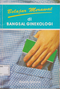 Belajar Merawat di Bangsal Ginekologi