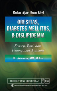 Buku Ajar Ilmu Gizi: Obesitas, Diabetes Mellitus, dan Dislipidemia