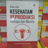 Buku Ajar Kesehatan Reproduksi Remaja dan Wanita