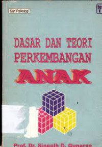 Dasar dan Teori Perkembangan Anak
