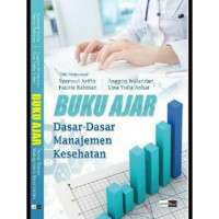 E-Book Buku Ajar: Dasar-Dasar Manajemen Kesehatan