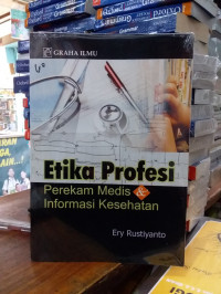 Etika Profesi : Perekam Medis & Informasi Kesehatan
