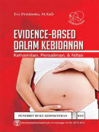Evidence-Based dalam Kebidanan: Kehamilan, Persalinan, dan Nifas