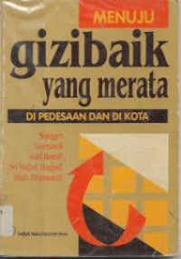 Menuju Gizi Baik Yang Merata di Pedesaan dan di Kota
