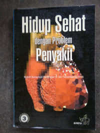 Hidup Sehat dengan Problem Penyakit