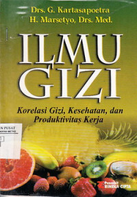 Ilmu Gizi : Korelasi Gizi, Kesehatan, dan Produktivitas Kerja
