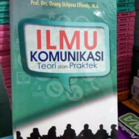 Ilmu Komunikasi teori dan praktek