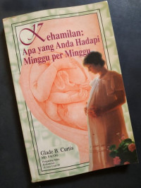 Kehamilan: Apa Yang Anda Hadapi Minggu per Minggu