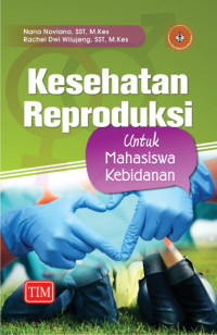 Kesehatan Reproduksi Untuk Mahasiswa Kebidanan